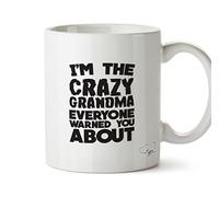 Hippowarehouse I'm The Crazy Grandma Everyone Warned You About Printed Mug Cup Ceramic 10oz