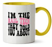 Hippowarehouse I'm The Nail tech They Told You About Printed Mug Various Colour Options Ceramic Cup Kitchenware 11oz