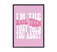 Hippowarehouse i'm the nail tech they told you about Printed Poster Wall Art Design Classroom Room Gym Office Décor Frame not included