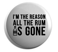 Hippowarehouse I'm the reason all the rum is gone Badge Pin 25mm