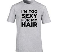 Hippowarehouse I'm Too Sexy for My Hair Unisex Short Sleeve t-Shirt (Specific Size Guide in Description) Grey
