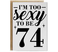 Hippowarehouse I'm too sexy to be 74 Birthday Birthday Card A5 Personalised with envelope for him for her Funny Cards for Men and Women Blank inside option