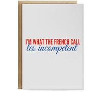 Hippowarehouse I'm what the french call Les incompetent Personalised Card A6 with envelope for him for her Funny Cards for Men and Women Blank inside option