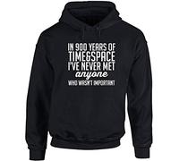 Hippowarehouse in 900 Years of time and Space I've Never met Anyone who Wasn't Important Unisex Hoodie Hooded top (Specific Size Guide in Description) Black