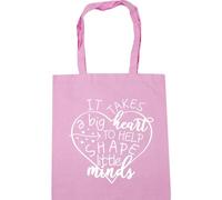 Hippowarehouse It Takes a Big Heart to Help Shape Little Minds Tote Shopping Gym Beach Bag 42cm x38cm, 10 litres