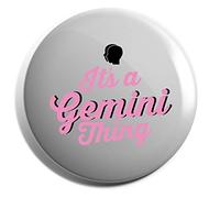 Hippowarehouse It's a Gemini thing Badge Various Sizes 38mm 50mm 75mm