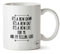 Hippowarehouse It's a New Dawn It's a New Day It's a New Life for me and I'm Feeling Good Printed Mug Cup Ceramic 10oz