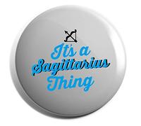 Hippowarehouse It's a Sagittarius thing Badge Various Sizes 38mm 50mm 75mm