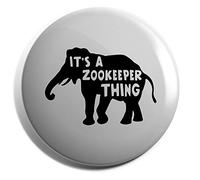 Hippowarehouse It's A Zookeeper Thing Badge Various Sizes 38mm 50mm 75mm