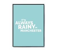 Hippowarehouse It's always rainy in Manchester Printed Poster Wall Art Design Classroom Room Gym Office DÃƒ©cor Frame not included