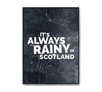 Hippowarehouse It's always rainy in Scotland Printed Poster Wall Art Design Classroom Room Gym Office Décor Frame not included