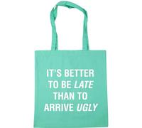 Hippowarehouse It's better to be late than to arrive ugly Tote Shopping Gym Beach Bag 42cm x38cm, 10 litres