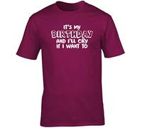 Hippowarehouse It's My Birthday and I'll Cry If I Want to Unisex Short Sleeve t-Shirt (Specific Size Guide in Description) Maroon