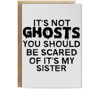 Hippowarehouse It's not ghosts you should be scared of It's my sister Birthday Card A5 Personalised with envelope for him for her Funny Cards for Men and Women Blank inside option