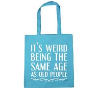 Hippowarehouse it's weird being the same age as old people Tote Shopping Gym Beach Bag 42cm x38cm, 10 litres