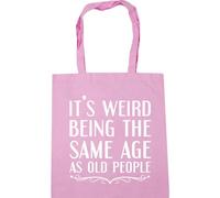 Hippowarehouse it's weird being the same age as old people Tote Shopping Gym Beach Bag 42cm x38cm, 10 litres