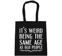 Hippowarehouse it's weird being the same age as old people Tote Shopping Gym Beach Bag 42cm x38cm, 10 litres