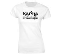 Hippowarehouse Karma is The Breeze in My Hair on The Weekend Womens Fitted Short Sleeve t-Shirt (Specific Size Guide in Description) White