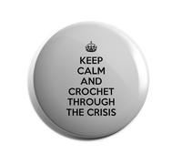 Hippowarehouse keep calm and crochet through the crisis Badge Various Sizes 38mm 50mm 75mm
