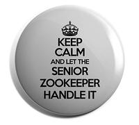 Hippowarehouse Keep Calm And Let The Senior Zookeeper Handle It Badge Various Sizes 38mm 50mm 75mm