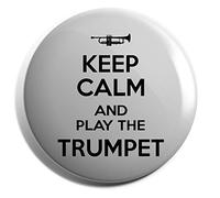 Hippowarehouse Keep Calm and Play the Trumpet Badge Pin 38mm