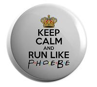 Hippowarehouse Keep Calm and Run Like Phoebe Badge Various Sizes 38mm 50mm 75mm