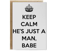 Hippowarehouse Keep Calm He’s just a Man, babe Personalised Card A6 with envelope for him for her Funny Cards for Men and Women Blank inside option