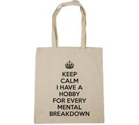 Hippowarehouse keep calm I have a hobby for every mental breakdown Tote Shopping Gym Beach Bag 42cm x38cm, 10 litres