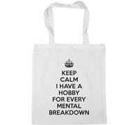 Hippowarehouse keep calm I have a hobby for every mental breakdown Tote Shopping Gym Beach Bag 42cm x38cm, 10 litres