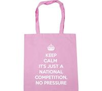 Hippowarehouse keep calm it's just a national competition, no pressure Tote Shopping Gym Beach Bag 42cm x38cm, 10 litres