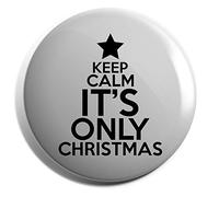 Hippowarehouse Keep calm it's only christmas Badge Various Sizes 38mm 50mm 75mm