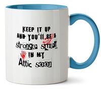 Hippowarehouse Keep it up and You'll be a Strange Smell in My attic Soon Printed Mug Various Colour Options Ceramic Cup Kitchenware 11oz