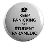 Hippowarehouse Keep panicking I'm a student paramedic Badge Various Sizes 38mm 50mm 75mm