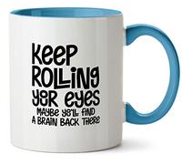Hippowarehouse Keep Rolling Your Eyes, Maybe You'll find a Brain Back There Printed Mug Various Colour Options Ceramic Cup Kitchenware 11oz