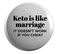 Hippowarehouse Keto is like marriage, it doesn't work if you cheat Badge Pin 25mm