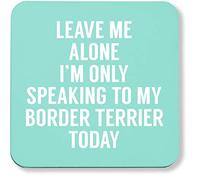 Hippowarehouse Leave me alone I'm only speaking talking to my border terrier today - dog printed coaster gloss finish durable backing 9cm x 9cm 2 pack