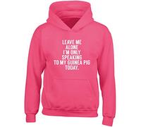Hippowarehouse Leave me Alone I'm only Speaking Talking to My Guinea Pig Today Kids Children's Unisex Hoodie Hooded top Fuchsia Pink