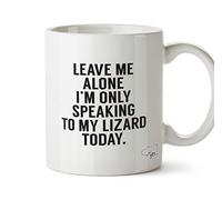 Hippowarehouse Leave me Alone I'm only Speaking Talking to My Lizard Today Printed Mug Cup Ceramic 10oz