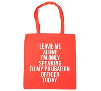 Hippowarehouse Leave me alone I'm only speaking talking to my probation officer today Tote Shopping Gym Beach Bag 42cm x38cm, 10 litres