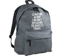 Hippowarehouse Leave me alone I'm only speaking to ghosts today backpack ruck sack Dimensions: 31 x 42 x 21 cm Capacity: 18 litres