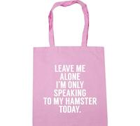 Hippowarehouse Leave me alone I'm only speaking to my hamster today Tote Shopping Gym Beach Bag 42cm x38cm, 10 litres