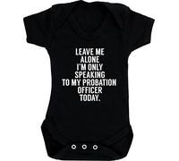 Hippowarehouse Leave me alone I'm only speaking to my probation officer today baby vest bodysuit (short sleeve) boys girls