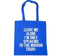 Hippowarehouse Leave me alone I'm only speaking to the mirror today Tote Shopping Gym Beach Bag 42cm x38cm, 10 litres