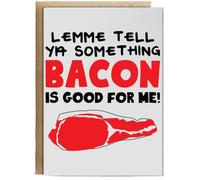 Hippowarehouse Lemme tell you something, bacon is good for me Personalised Card A6 with envelope for him for her Funny Cards for Men and Women Blank inside option