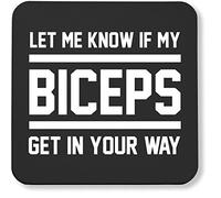 Hippowarehouse Let me know if my biceps get in your way pack of 2 coasters gloss finish durable backing 9cm x 9cm
