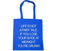 Hippowarehouse Life is not a Fairytale. if You Lose Your Shoe at Midnight You're Drunk Tote Shopping Gym Beach Bag 42cm x38cm, 10 litres