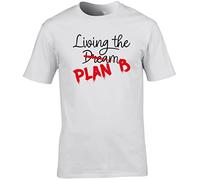 Hippowarehouse Living The Dream, Plan b Unisex Short Sleeve t-Shirt (Specific Size Guide in Description) White