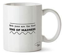 Hippowarehouse Maths Puns are the First sine of Madness Printed Mug Cup Ceramic 10oz