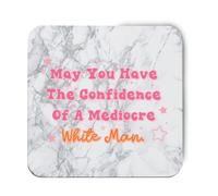 Hippowarehouse May you have confidence of a mediocre white man printed coaster gloss finish durable backing 9cm x 9cm 2 pack