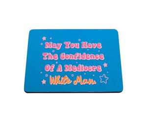 Hippowarehouse May you have confidence of a mediocre white man printed mouse mat pad accessory black rubber base 240mm x 190mm x 60mm